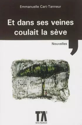 Couverture du produit · Et dans ses veines coulait la sève