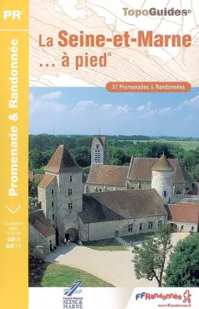 Couverture du produit · La Seine-et-Marne... à pied: 37 Promenades & randonnées