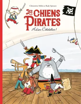 Couverture du produit · Les chiens pirates Adieu Côtelettes !