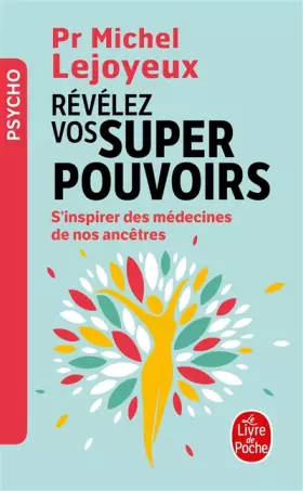 Couverture du produit · Révélez vos super-pouvoirs: S'inspirer des médecines de nos ancêtres