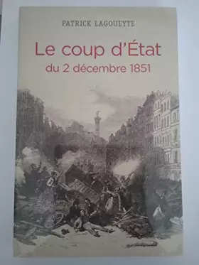 Couverture du produit · LE COUP D'ETAT DU 2 DCEMBRE 1851