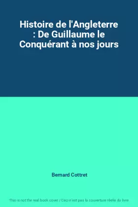 Couverture du produit · Histoire de l'Angleterre : De Guillaume le Conquérant à nos jours