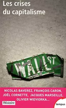Couverture du produit · Les crises du capitalisme : Du krach de la tulipe à la récession mondiale de Baverez. Nicolas (2009) Poche
