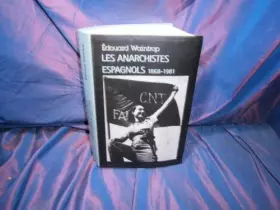 Couverture du produit · Les anarchistes espagnols: (1868-1981)