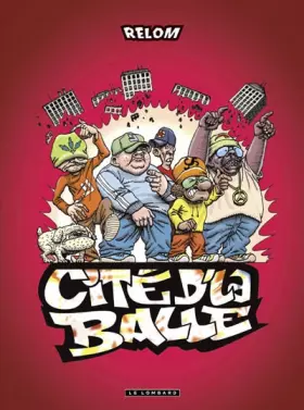 Couverture du produit · CITE D'LA BALLE - tome 1 - BURN, LA CITE, BURN !