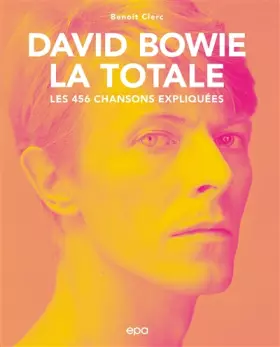 Couverture du produit · David Bowie - La Totale: Les 456 chansons expliquées