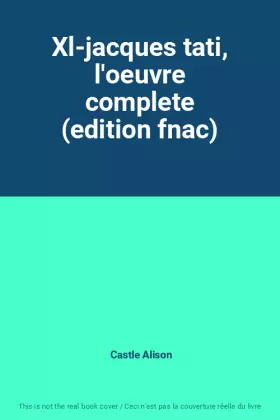 Couverture du produit · Xl-jacques tati, l'oeuvre complete (edition fnac)