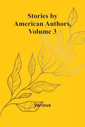 Couverture du produit · Stories by American Authors, Volume 3