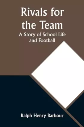 Couverture du produit · Rivals for the Team: A Story of School Life and Football