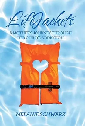 Couverture du produit · Lifejackets: A Mother's Journey Through Her Child's Addiction