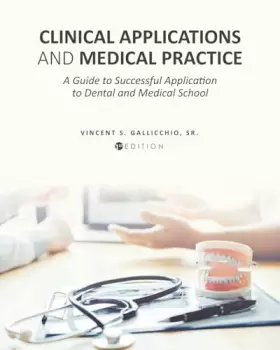 Couverture du produit · Clinical Applications and Medical Practice: A Guide to Successful Application to Dental and Medical School
