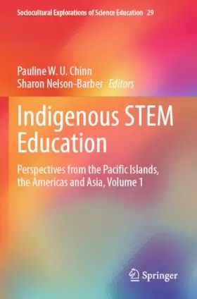 Couverture du produit · Indigenous STEM Education: Perspectives from the Pacific Islands, the Americas and Asia, Volume 1 (Sociocultural Explorations o