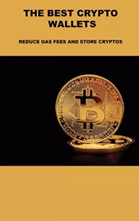 Couverture du produit · The Best Crypto Wallets: Reduce Gas Fees and Store Cryptos