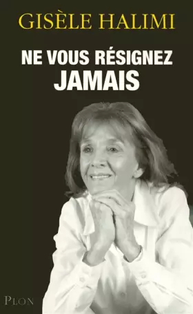 Couverture du produit · Ne vous résignez jamais