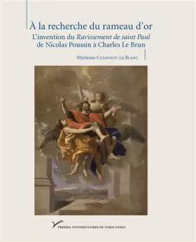 Couverture du produit · A la recherche du rameau d'or. Nicolas Poussin et l'invention du Ravissement de Saint Paul
