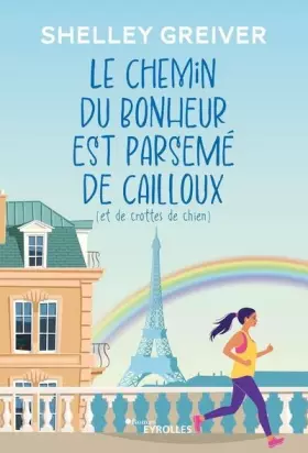 Couverture du produit · Le chemin du bonheur est parsemé de cailloux (et de crottes de chien)