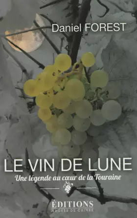 Couverture du produit · Le vin de lune: Une légende au coeur de la Touraine