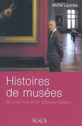 Couverture du produit · Histoires de musées : Souvenirs d'un conservateur