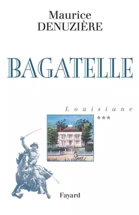 Couverture du produit · Louisiane, Tome 3 : Bagatelle