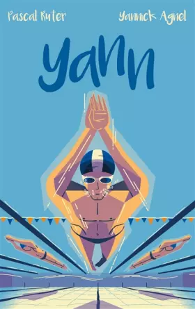 Couverture du produit · Yann - Le roman inspiré de l'adolescence du champion du monde de natation Yannick Agnel