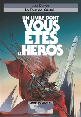 Couverture du produit · LA TOUR DE CRISTAL - UN LIVRE DONT VOUS ETES LE HEROS - LOUP SOLITAIRE 17