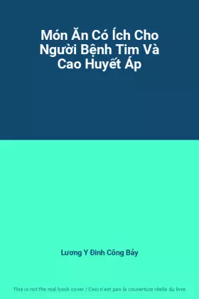 Couverture du produit · Món Ăn Có Ích Cho Người Bệnh Tim Và Cao Huyết Áp