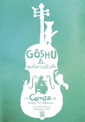 Couverture du produit · Gôshu le violoncelliste