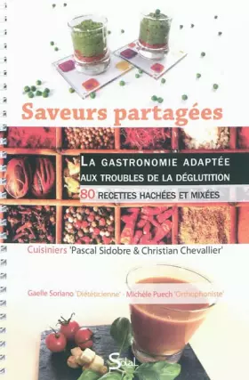 Couverture du produit · Saveurs partagées : La gastronomie adaptée aux troubles de la déglutition - 80 recettes hachées et mixées
