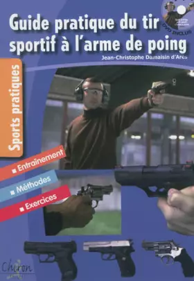 Couverture du produit · Guide pratique du tir sportif à l'arme de poing (avec un DVD inclus)