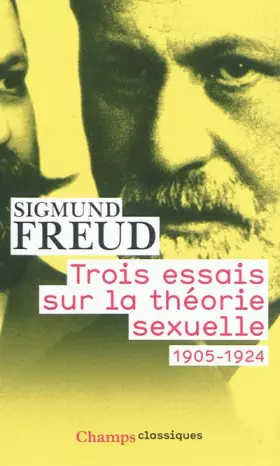 Couverture du produit · Trois essais sur la théorie sexuelle 1905-1924