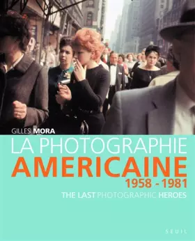 Couverture du produit · La Photographie américaine: (1958-1981)