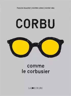 Couverture du produit · Corbu comme le Corbusier