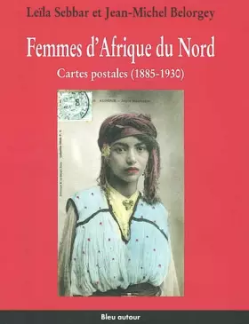 Couverture du produit · Femmes d'Afrique du Nord. : Cartes postales (1885-1930)