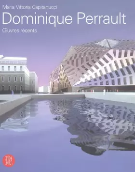 Couverture du produit · Dominique Perrault Architecture : Oeuvres récents