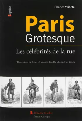 Couverture du produit · Paris grostesque: Les célébrités de la rue
