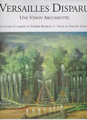 Couverture du produit · Versailles Disparu - Une Vision Argumentee