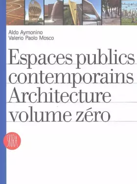 Couverture du produit · Espaces publics contemporains : Architecture volume zéro