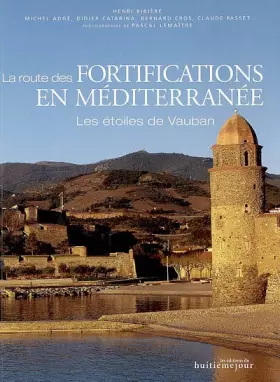 Couverture du produit · La route des fortifications en Méditerranée: Les étoiles de Vauban