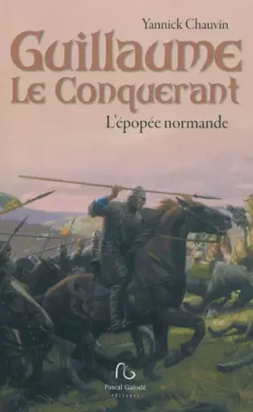 Couverture du produit · Guillaume le Conquérant: L'épopée normande
