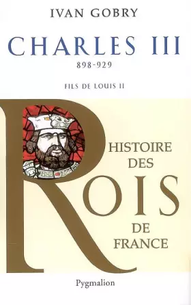 Couverture du produit · Charles III le simple : Fils de Louis II, 898-929