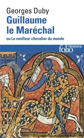 Couverture du produit · Guillaume le Maréchal ou Le meilleur chevalier du monde