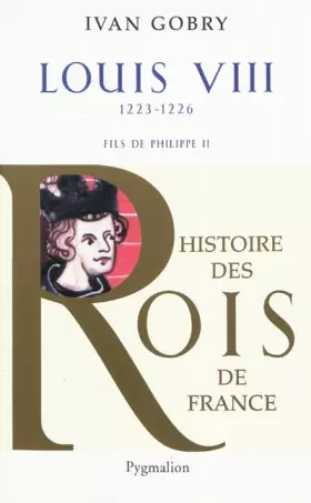 Couverture du produit · Louis VIII : Fils de Philippe II, 1223-1226