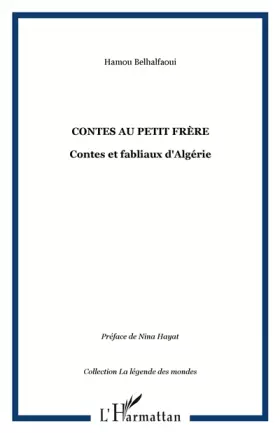Couverture du produit · Contes au petit frère: Contes et fabliaux d'Algérie
