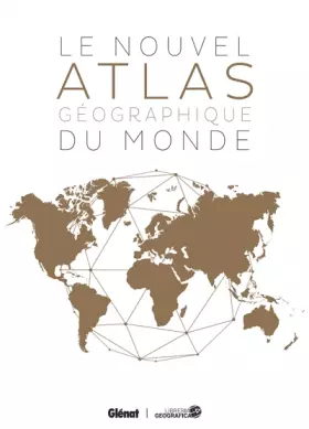 Couverture du produit · Le Nouvel atlas géographique du monde (2e édition)