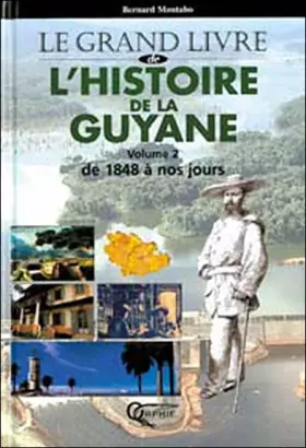 Couverture du produit · L'Histoire de la Guyane : Tome 2, De 1848 à nos jours