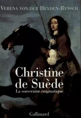 Couverture du produit · Christine de Suède : La Souveraine énigmatique