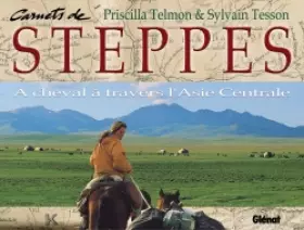 Couverture du produit · Carnets de steppes: À cheval à travers l'Asie centrale