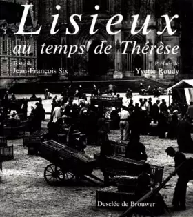 Couverture du produit · Lisieux au temps de Thérèse