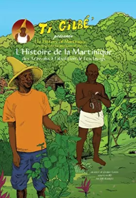 Couverture du produit · Ti Gilbé présente l'histoire de la Martinique