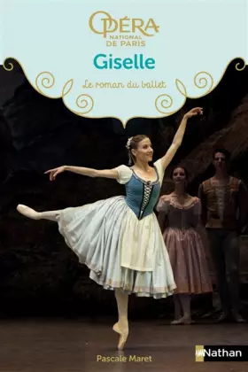 Couverture du produit · Giselle - Les romans du ballet de l'Opéra de Paris - Dès 9 ans